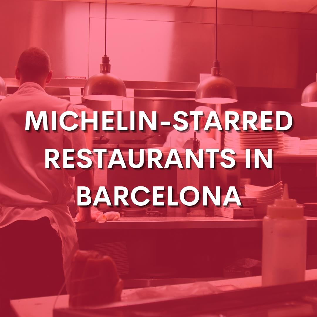 MICHELINSTARRED RESTAURANTS IN BARCELONA