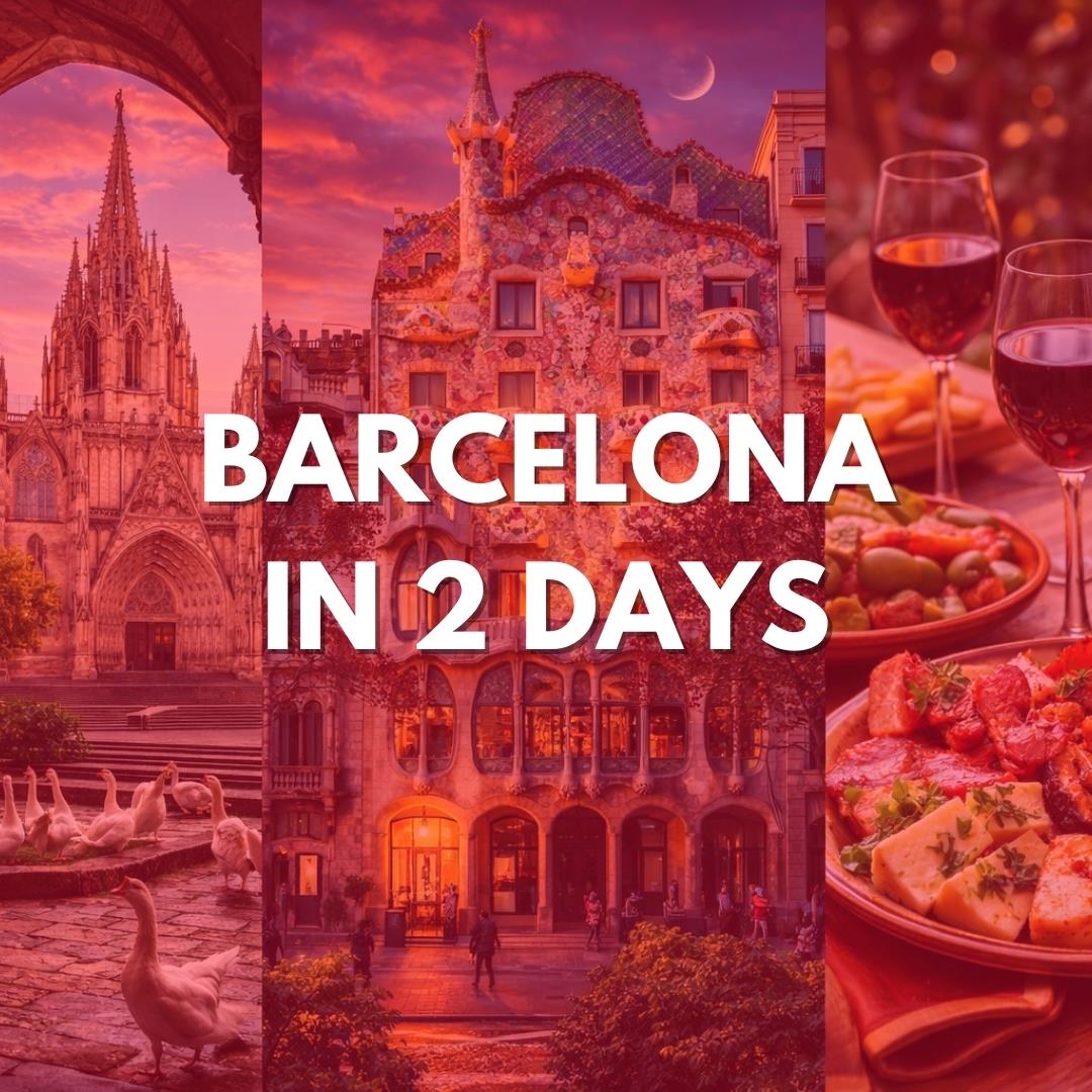Barcelona in 2 Days: The Ultimate Travel Guide & Itinerary
